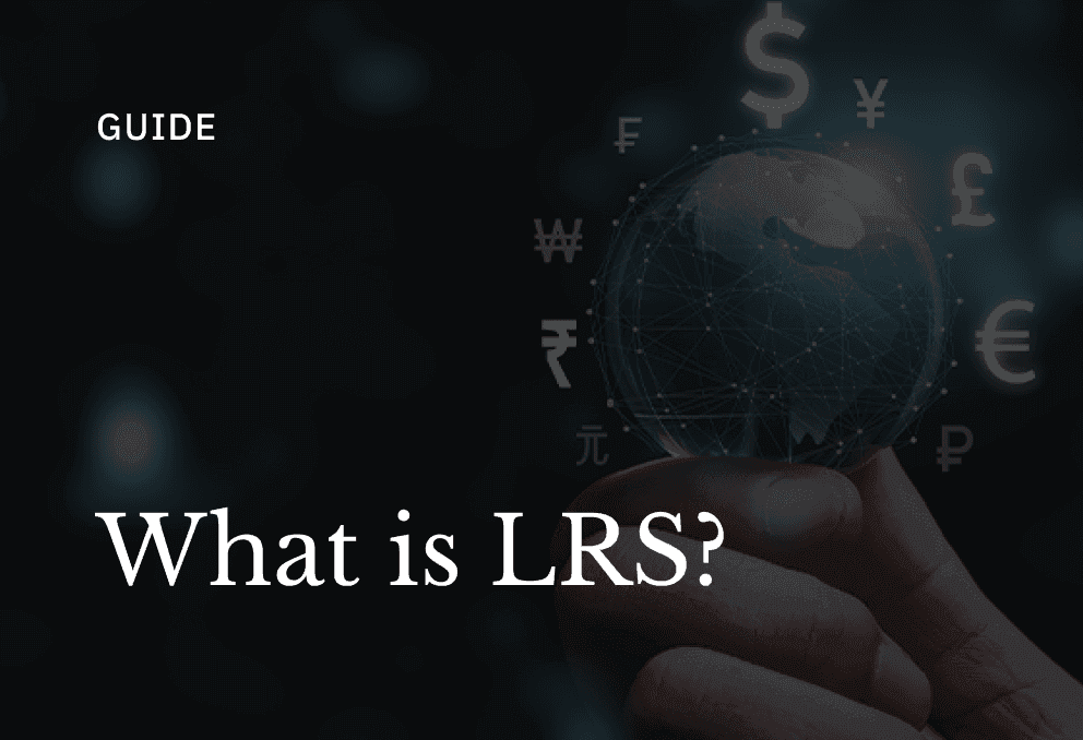 Complete LRS Guide for Indians