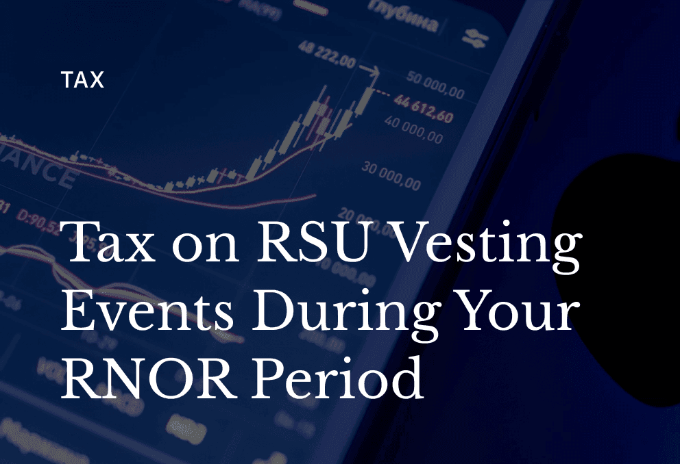Are RSU Vesting Events Taxable During Your RNOR Period?