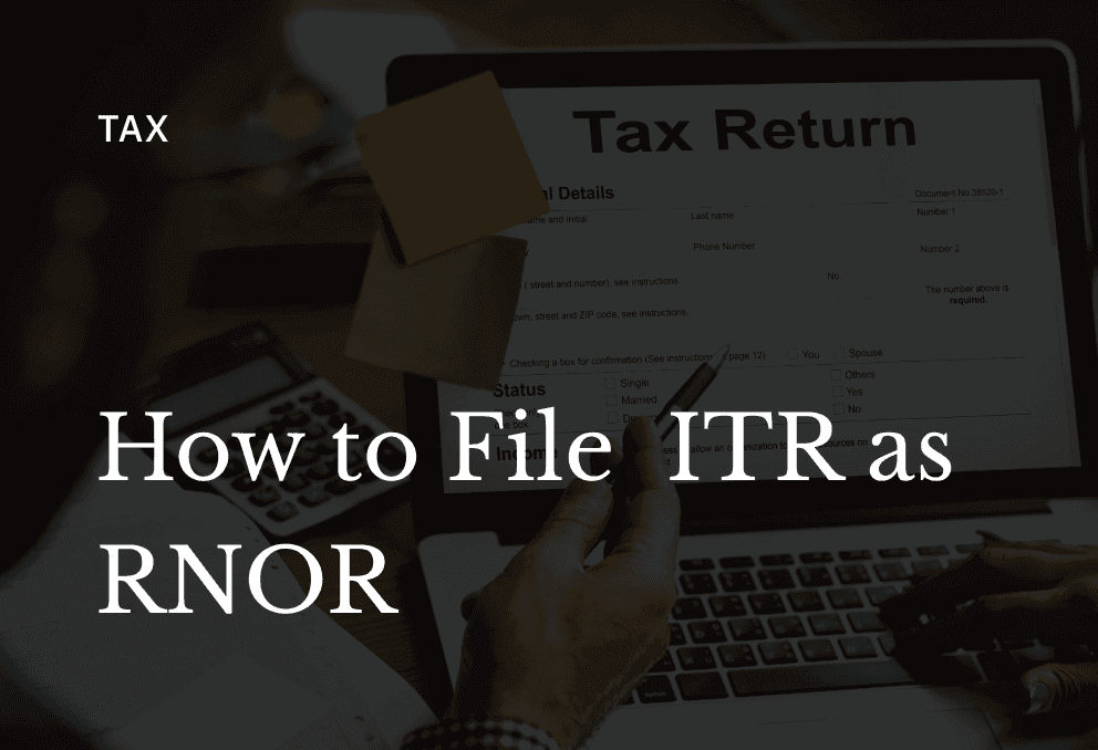How to File Your ITR as an RNOR in India