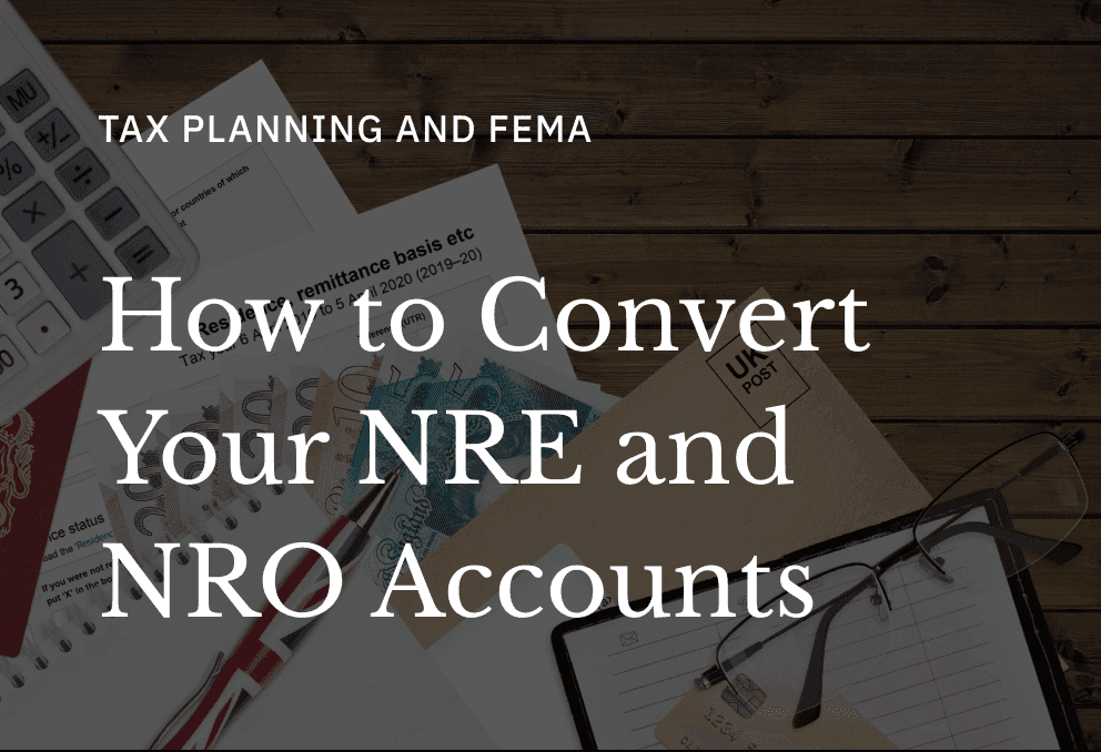 Converting NRE and NRO accounts when you return to India