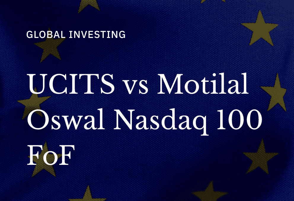 Motilal Oswal Nasdaq 100 FoF vs UCITS ETF: full comparison
