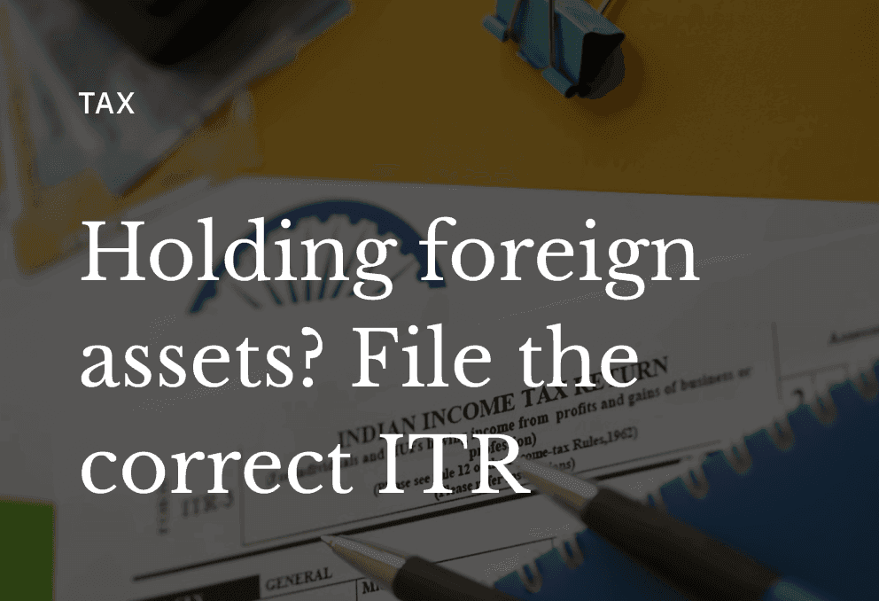 Which ITR Form Should You Use if You Have Foreign Assets
