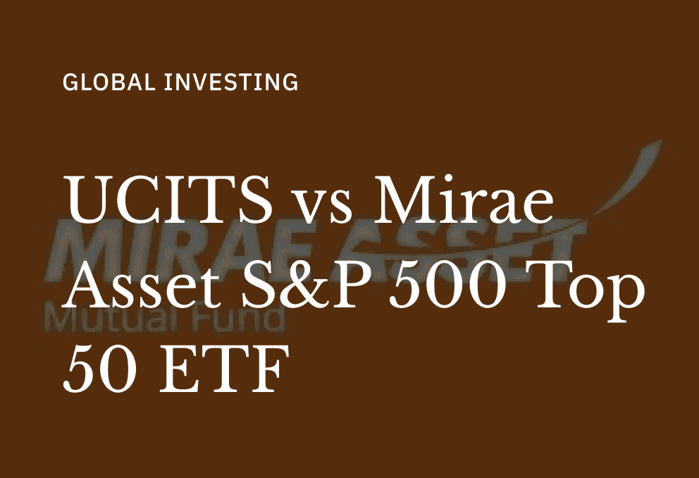 Mirae Asset S&P 500 Top 50 ETF vs Fund of Fund vs UCITS ETF